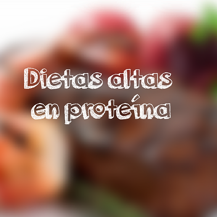 Dietas y sus efectos (Parte 3):Dietas altas en proteína
